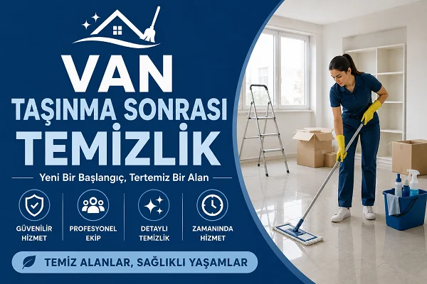 Van Taşınma Sonrası Temizlik
