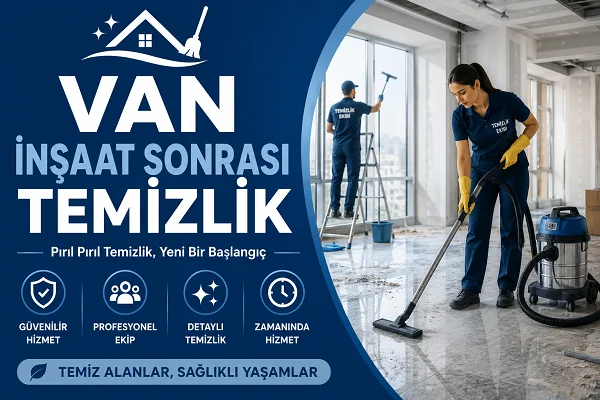 Van İnşaat Sonrası Temizlik